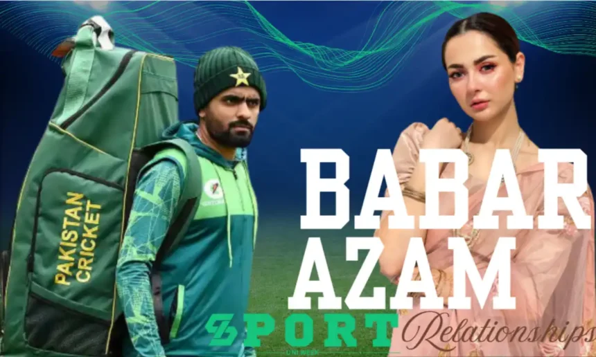 Babar Azam Relationships