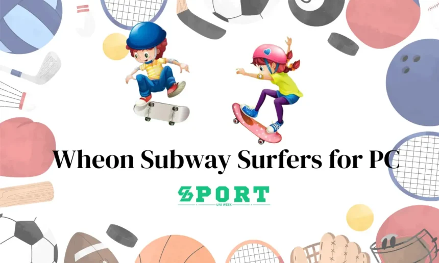 Wheon Subway Surfers for PC