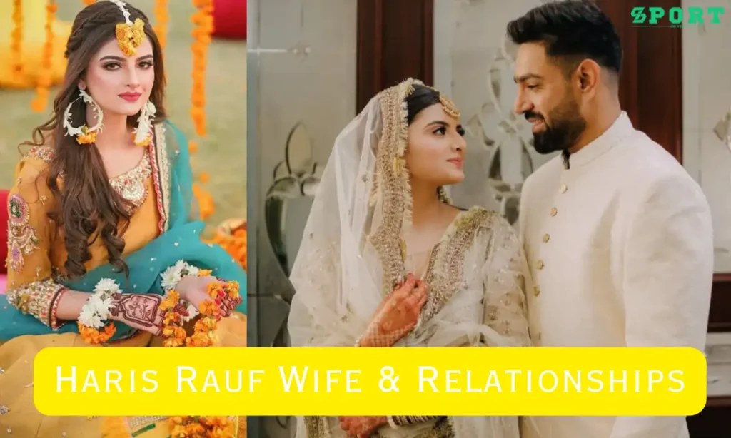 Haris Rauf Wife & Relationships