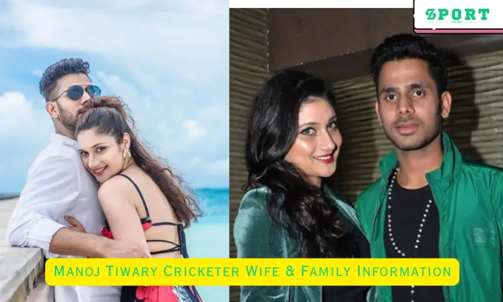 Manoj Tiwary Cricketer Wife & Family Information