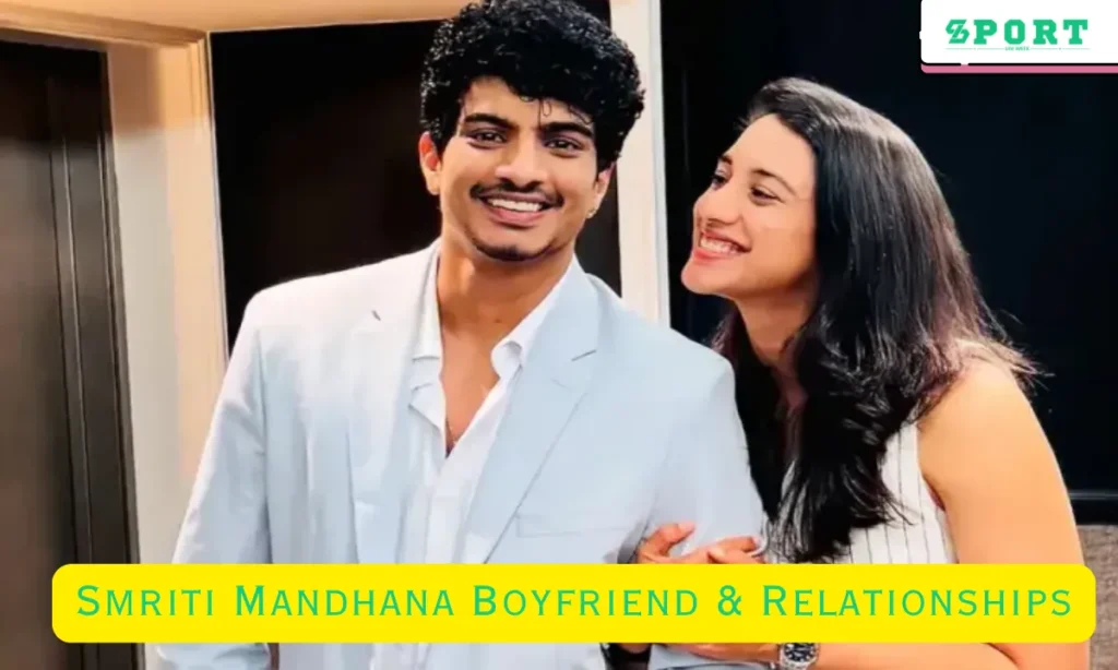 Smriti Mandhana Boyfriend & Relationships