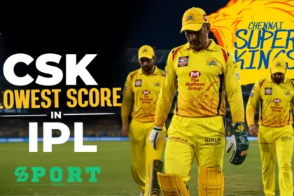 CSK Lowest Score in IPL