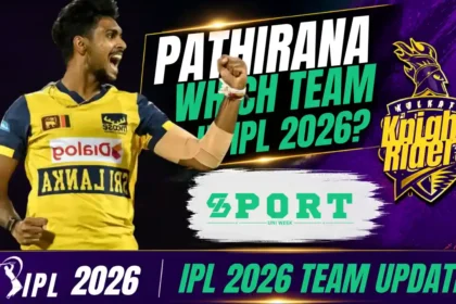 Pathirana Which Team in IPL 2026